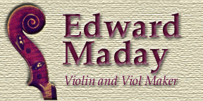 Edward Maday - Violin and Viol Maker